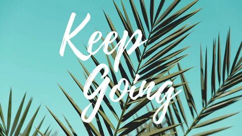 Keep Going Green Leaves In Blue Background HD Preppy Wallpap