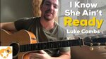 I Know She Ain't Ready Luke Combs Beginner Guitar Lesson - Y