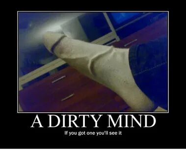 A DIRTY MIND if You Got One You'll See It Dirty Meme on ME.M
