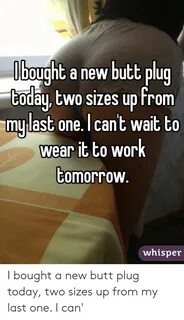Lboughc a New Butt Plug Boday Two Sizes Up From Mulast One I