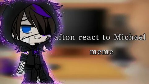 afton react to Michael meme ft. afton family my au 🤓 - YouTu