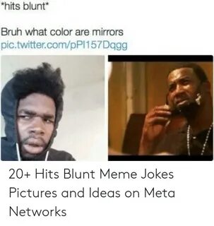 🐣 25+ Best Memes About Hits Blunt Meme Jokes Hits Blunt Meme