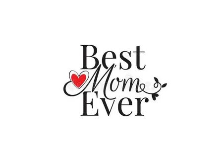 Best Mom Ever, Wording Design Vector, Wall Decals, Heart Ill