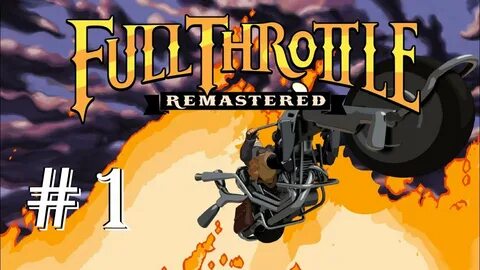 Full Throttle Remastered * Walkthrough Part 1 HD - YouTube