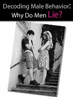 Decoding Male Behavior: Why Do Men Lie? life Men lie, Why do