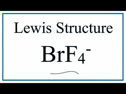 How to Draw the Lewis Dot Structure for BrF4- - YouTube