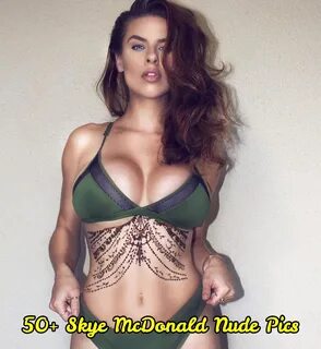 51 Skye McDonald Nude Pictures Which Are Impressively Intrig