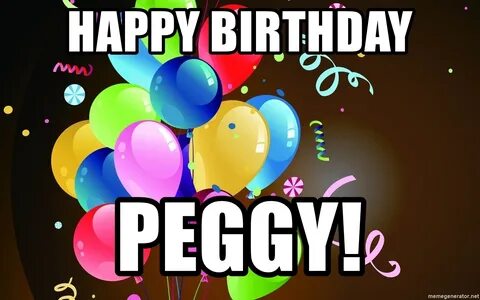 Happy Birthday Peggy Meme - MEMEREST