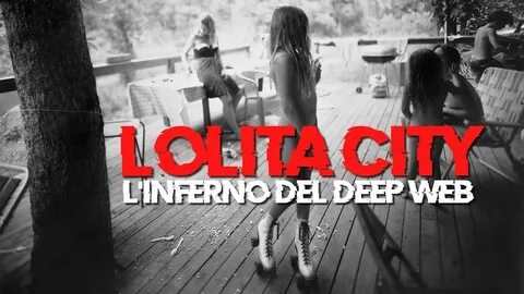 Lolita City : l'Inferno del Deep Web - YouTube