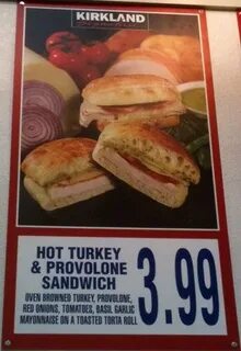 Costco's Hot Turkey & Provolone Sandwich (730 calories)... g