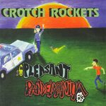 Crotch Rockets альбом Pleasant Pandemonium слушать онлайн бе