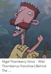 Nigel Thornberry Voice - Wild Thornberrys Franchise Behind t