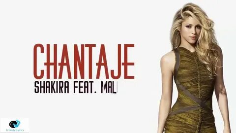 Shakira Chantaje Lyrics ft Maluma - YouTube