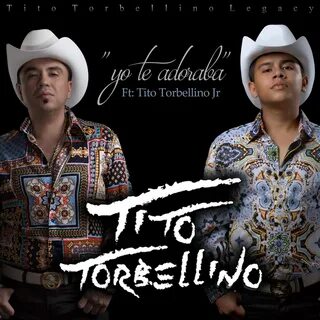 Yo Te Adoraba (feat. Tito Torbellino Jr) - Single by Tito Torbellino on Apple Mu
