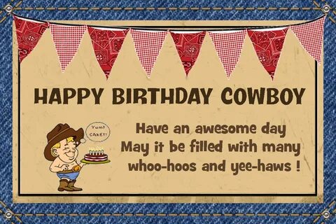 Happy Birthday Cowboy 0Z Birthdays Happy birthday cowboy, Bi