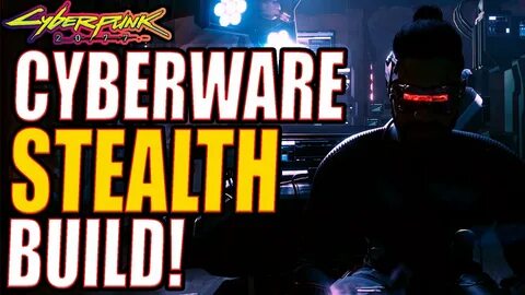Cyberpunk 2077: Cyberware Stealth Build! - YouTube