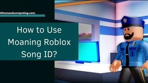 Moaning Roblox ID Code (2022): Song / Music ID Codes