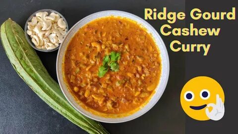 బీరకాయ జీడిపప్పు కూర Ridge Gourd Cashew Curry - YouTube