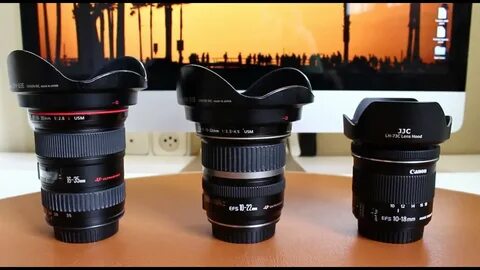 Canon EF-S 10-18mm vs 10-22mm vs EF 16-35mm Comparativa gran