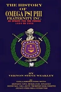 The History of Omega Psi Phi Fraternity Inc. (an Update for 