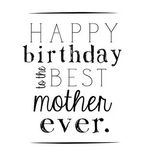 The Best Ideas for Birthday Mom Quotes - Best Collections Ev