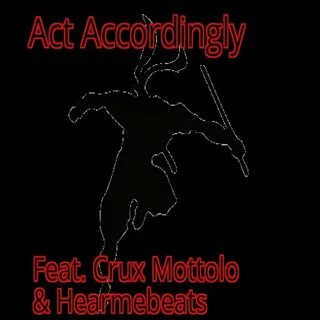 Act Accordingly - Single by Supreme Allah Magnetic, Legand I