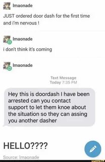 JUST ordered door dash for the ﬁrst time and i'm nervous ! H