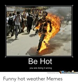 🐣 25+ Best Memes About Funny Hot Weather Memes Funny Hot Wea