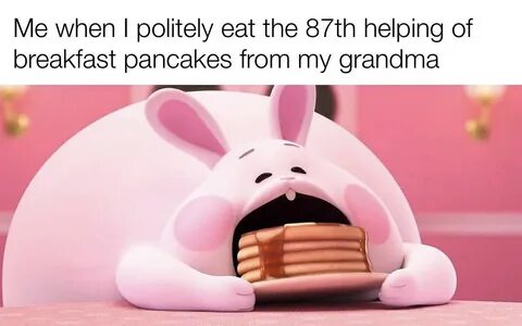 It’s it’s it’s okay grandma I’m full.... /r/wholesomememes W