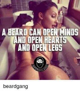 A BEAROCAN OPEN MINDS NO OPEN HEART AND OPEN LEGS RDYL Beard