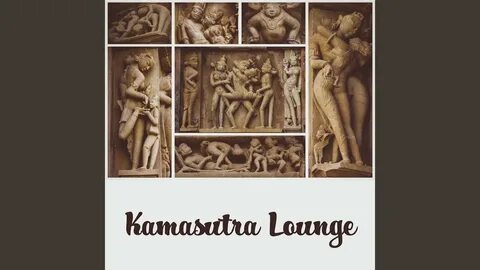 Kamasutra Lounge, Emotional Tantric Moments - YouTube