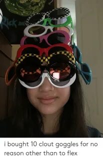 I Bought 10 Clout Goggles for No Reason Other Than to Flex F