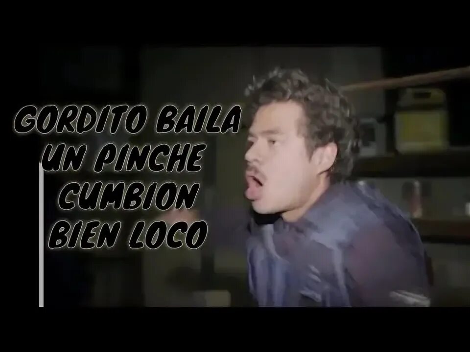 GORDITO baila un PINCHE CUMBION bien loco - YouTube