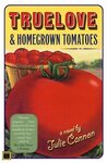 Truelove & Homegrown Tomatoes eBook by Julie Cannon Official