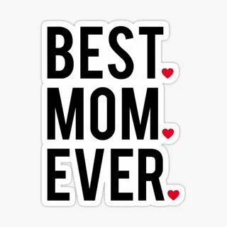 Best Mom Ever Ever Stickers Redbubble