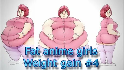 Fat anime girls weight gain #4 - YouTube