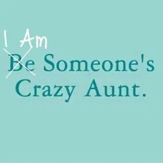 Exactly £ Crazy aunt, Funny quotes, Quotes