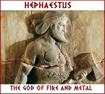 Greek Asia: HEPHAESTUS THE MASTER OF FIRE AND METAL