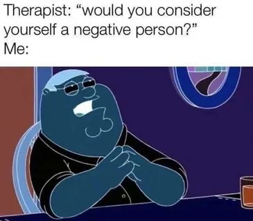 Are You A Negative Person? 2meirl4meirl Know Your Meme