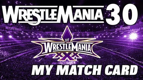 WWE My Wrestlemania 30 Match Card - YouTube