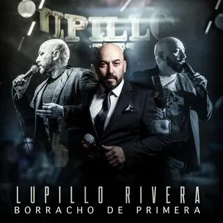 Borracho de Primera by Lupillo Rivera.