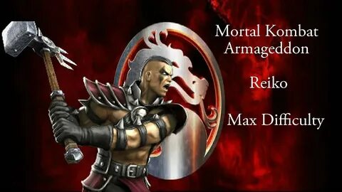 Mortal Kombat Armageddon - Reiko - Max Difficulty (Commentar
