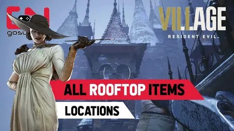 Resident Evil Village Rooftop Items - All Locations - YouTub