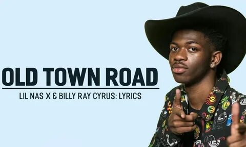 Lil Nas X Old Town Road - Lil Nas X ft. Billy Ray Cyrus - Ol