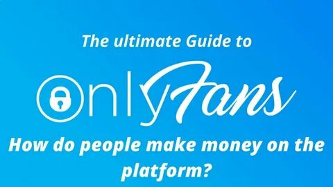 How do people make money on OnlyFans? - Times International