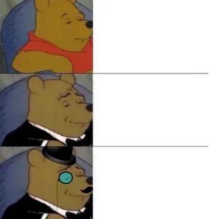 Tuxedo Winnie the Pooh (3 panel) Latest Memes - Imgflip
