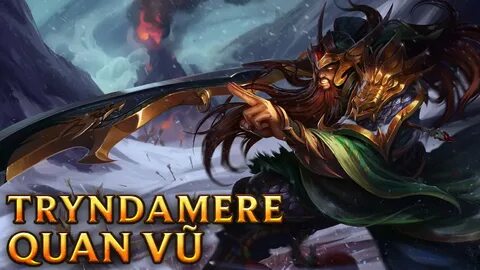 Tryndamere Quan Vũ - Warring Kingdoms Tryndamere - Skins lol