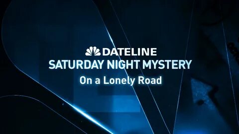 Watch Dateline Episode: On a Lonely Road - NBC.com