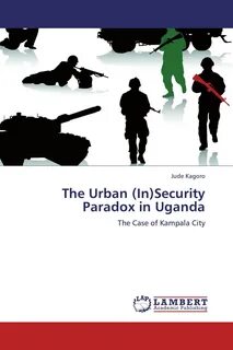 The Urban (In)Security Paradox in Uganda купить, цены, описа