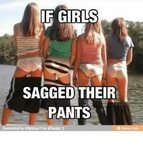 If GIRLS SAGGED THEIR PANTS Reinvented by BillyMays1 for iFu